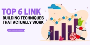 Read more about the article Top 6 Link Building Techniques that Actually Work