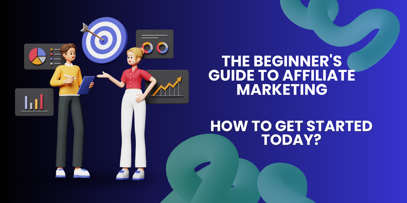 You are currently viewing The Beginner’s Guide to Affiliate Marketing: How to Get Started Today?