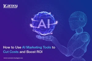 Read more about the article How to Use AI Marketing Tools to Cut Costs and Boost ROI
